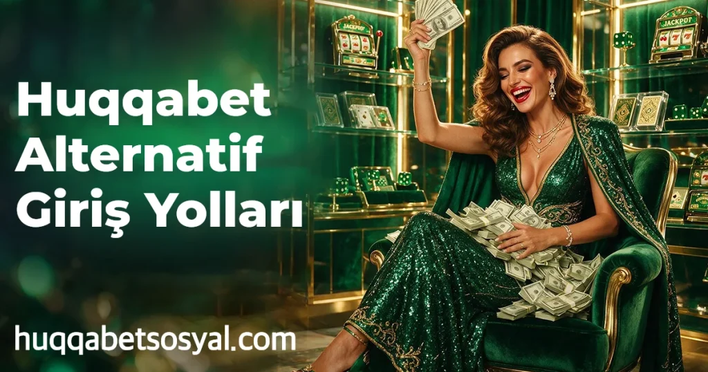 Huqqabet Alternatif Giriş Yolları