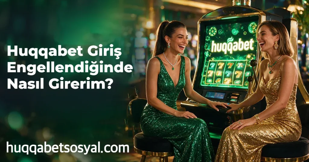 Huqqabet Giriş Engellendiğinde Nasıl Girerim?